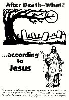 After Death--What?...according to Jesus
